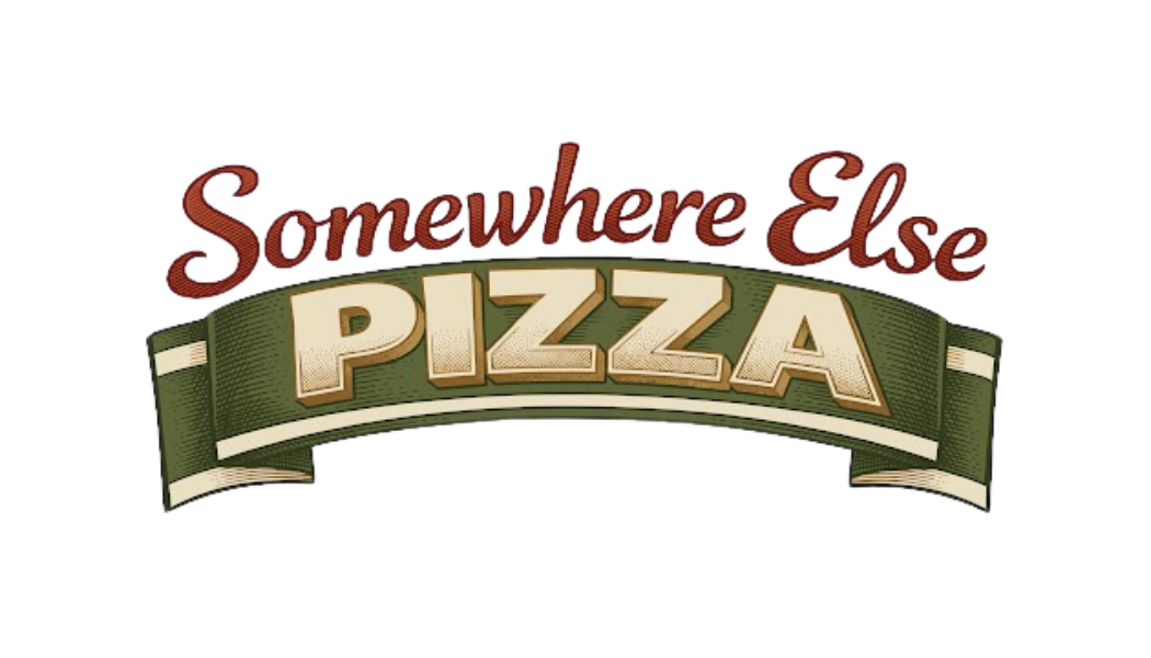 Somewhere Else Somewhere Else Pizza